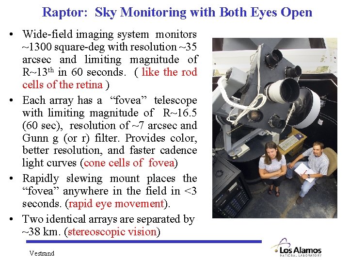 Raptor: Sky Monitoring with Both Eyes Open • Wide-field imaging system monitors ~1300 square-deg