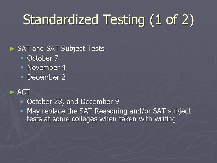 Standardized Testing (1 of 2) ► SAT and SAT Subject Tests § October 7