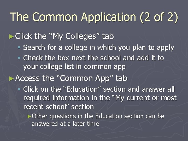 The Common Application (2 of 2) ► Click the “My Colleges” tab § Search