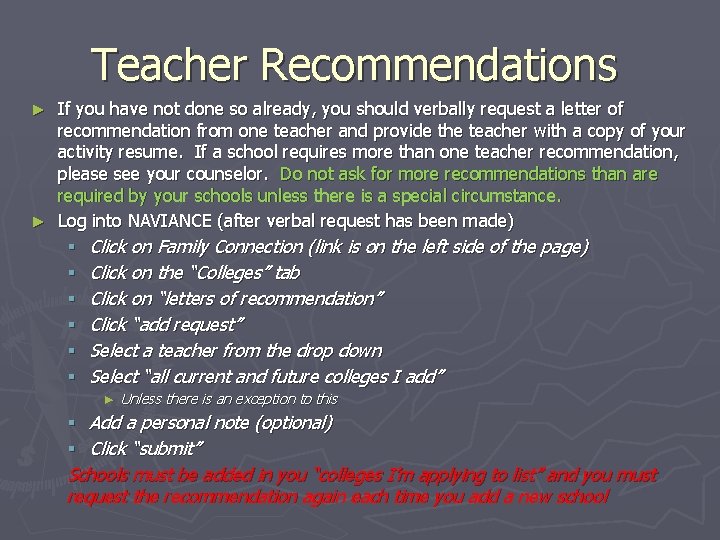 Teacher Recommendations If you have not done so already, you should verbally request a