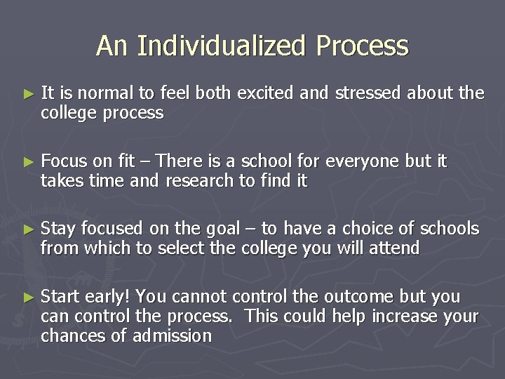 An Individualized Process ► It is normal to feel both excited and stressed about