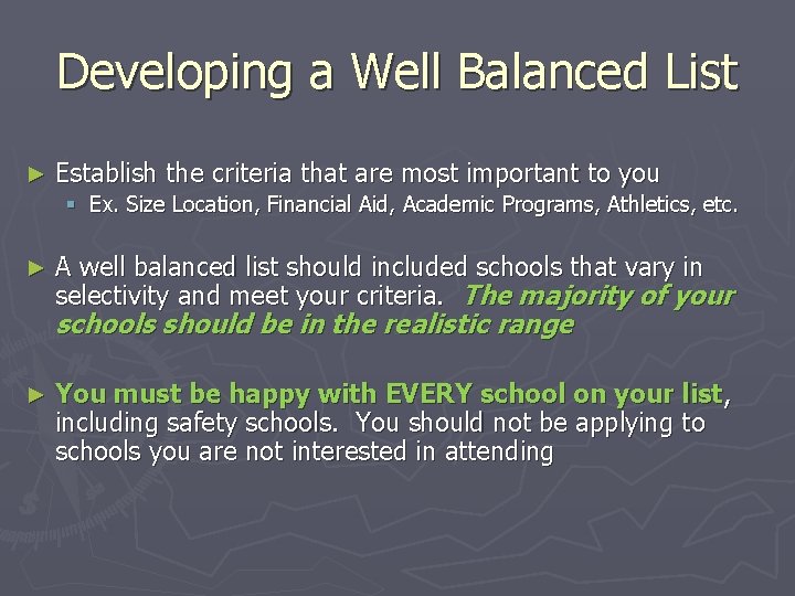 Developing a Well Balanced List ► Establish the criteria that are most important to