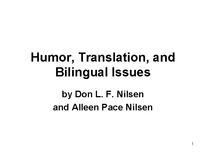 Humor, Translation, and Bilingual Issues by Don L. F. Nilsen and Alleen Pace Nilsen
