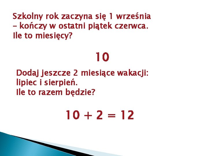 Szkolny rok zaczyna się 1 września – kończy w ostatni piątek czerwca. Ile to