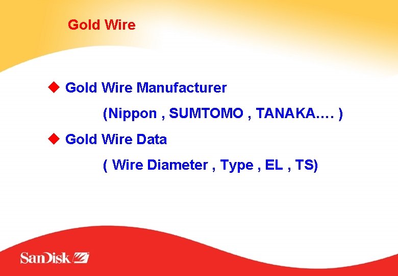 Gold Wire u Gold Wire Manufacturer (Nippon , SUMTOMO , TANAKA…. ) u Gold