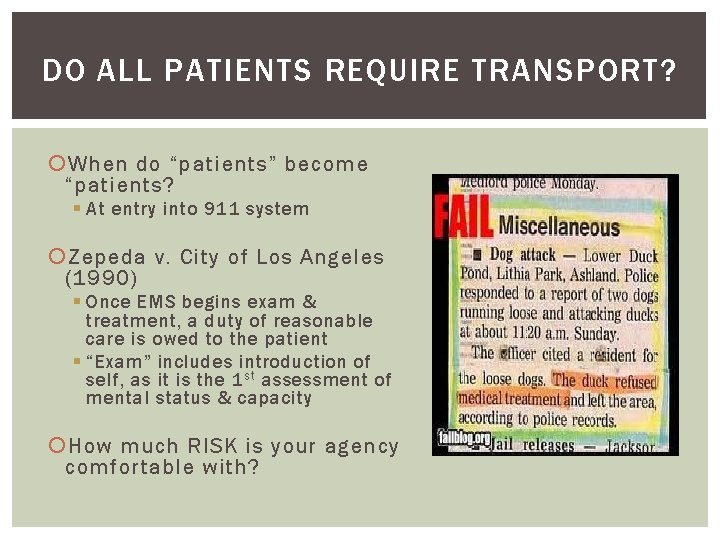 DO ALL PATIENTS REQUIRE TRANSPORT? When do “patients” become “patients? § At entry into
