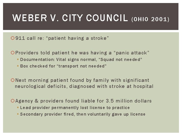 WEBER V. CITY COUNCIL (OHIO 2001) 911 call re: “patient having a stroke” Providers