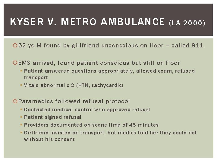 KYSER V. METRO AMBULANCE (LA 2000) 52 yo M found by girlfriend unconscious on