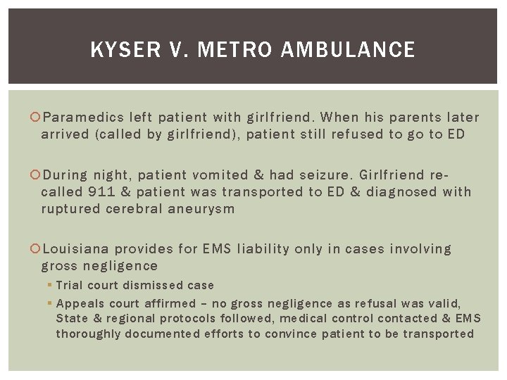 KYSER V. METRO AMBULANCE Paramedics left patient with girlfriend. When his parents later arrived