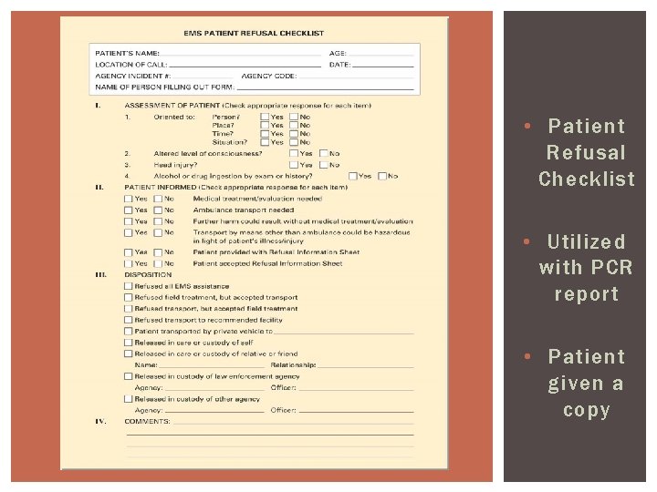  • Patient Refusal Checklist • Utilized with PCR report • Patient given a