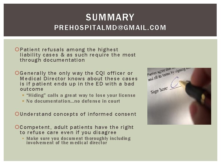 SUMMARY PREHOSPITALMD@GMAIL. COM Patient refusals among the highest liability cases & as such require