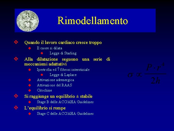 Rimodellamento Quando il lavoro cardiaco cresce troppo Alla dilatazione seguono una serie di meccanismi