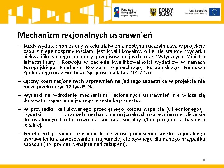 Mechanizm racjonalnych usprawnień Każdy wydatek poniesiony w celu ułatwienia dostępu i uczestnictwa w projekcie Mechanizm racjonalnych usprawnień Każdy wydatek poniesiony w celu ułatwienia dostępu i uczestnictwa w projekcie
