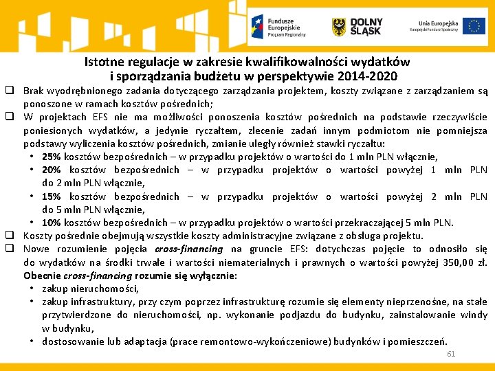 Istotne regulacje w zakresie kwalifikowalności wydatków i sporządzania budżetu w perspektywie 2014 -2020 q Istotne regulacje w zakresie kwalifikowalności wydatków i sporządzania budżetu w perspektywie 2014 -2020 q