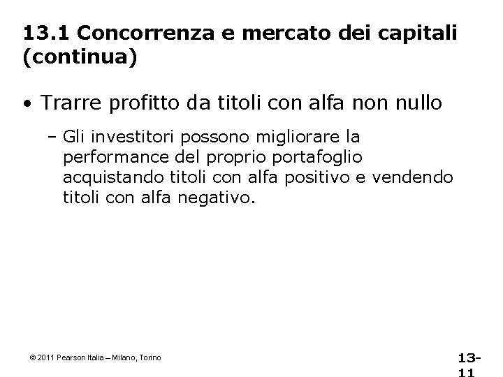 13. 1 Concorrenza e mercato dei capitali (continua) • Trarre profitto da titoli con