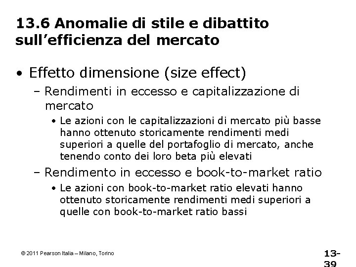 13. 6 Anomalie di stile e dibattito sull’efficienza del mercato • Effetto dimensione (size
