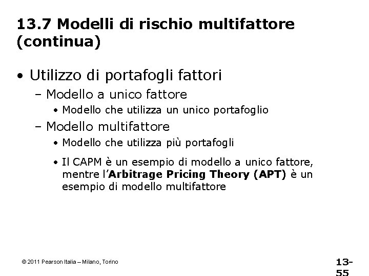 13. 7 Modelli di rischio multifattore (continua) • Utilizzo di portafogli fattori – Modello