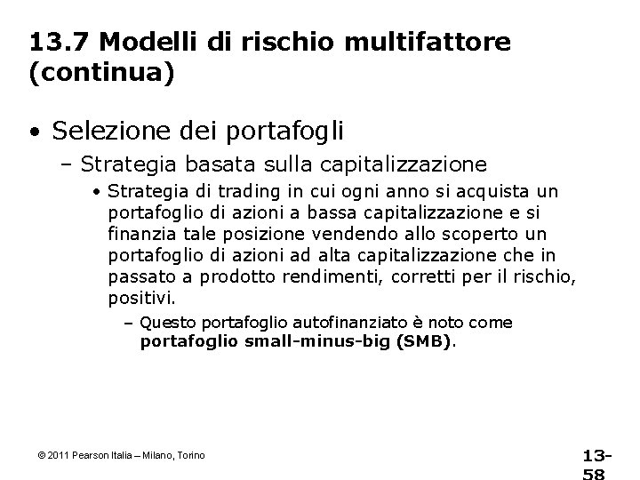 13. 7 Modelli di rischio multifattore (continua) • Selezione dei portafogli – Strategia basata