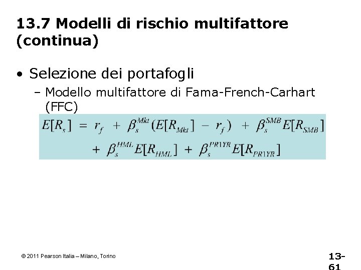 13. 7 Modelli di rischio multifattore (continua) • Selezione dei portafogli – Modello multifattore