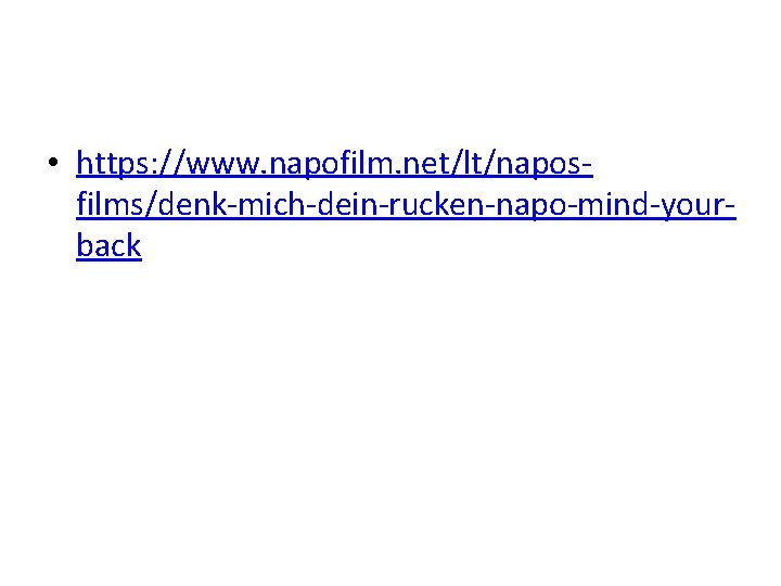  • https: //www. napofilm. net/lt/naposfilms/denk-mich-dein-rucken-napo-mind-yourback 