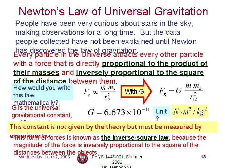 Newton’s Law of Universal Gravitation People have been very curious about stars in the