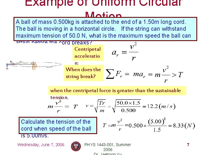 Example of Uniform Circular Motion A ball of mass 0. 500 kg is attached