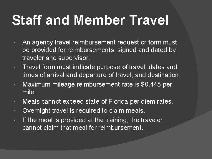Staff and Member Travel An agency travel reimbursement request or form must be provided