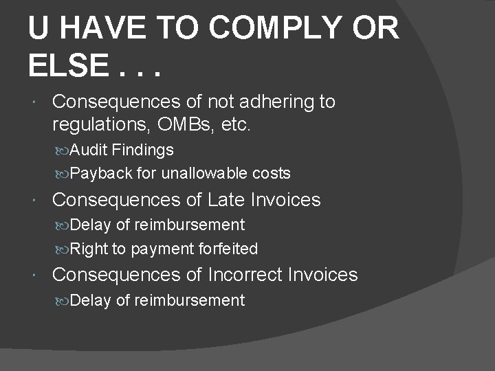 U HAVE TO COMPLY OR ELSE. . . Consequences of not adhering to regulations,