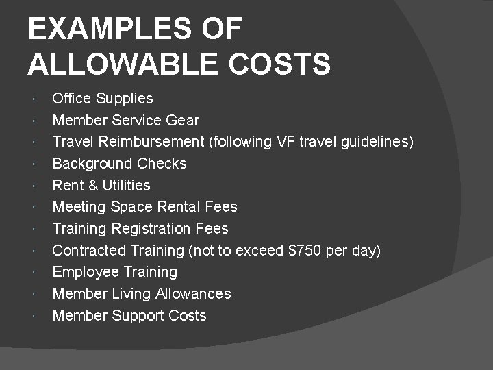 EXAMPLES OF ALLOWABLE COSTS Office Supplies Member Service Gear Travel Reimbursement (following VF travel