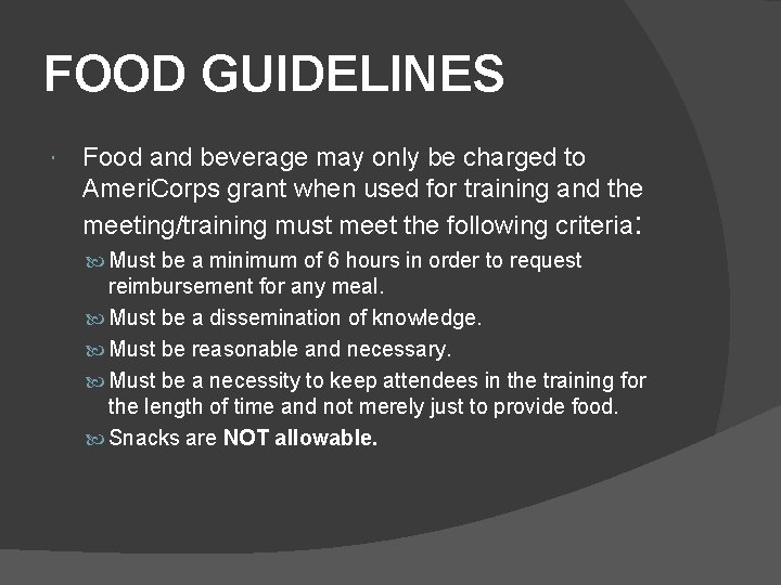 FOOD GUIDELINES Food and beverage may only be charged to Ameri. Corps grant when