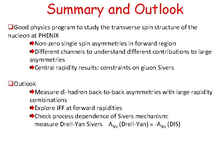 Summary and Outlook q. Good physics program to study the transverse spin structure of