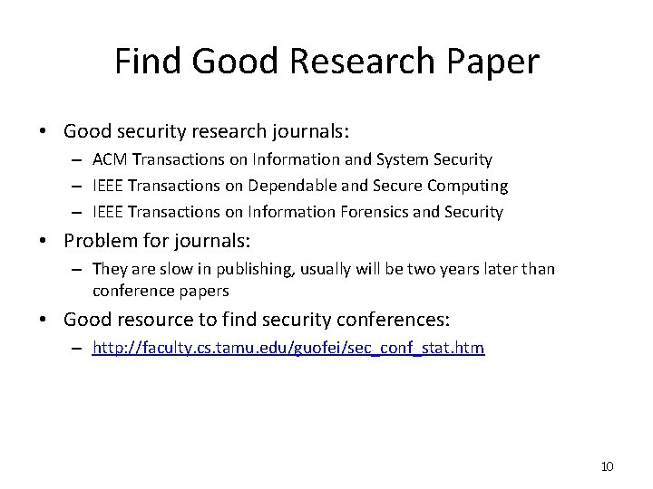 Find Good Research Paper • Good security research journals: – ACM Transactions on Information