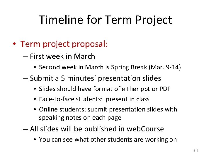 Timeline for Term Project • Term project proposal: – First week in March •