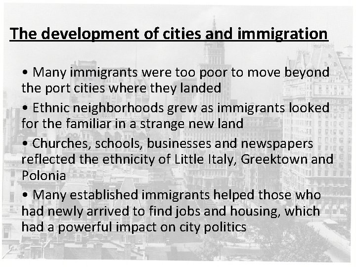 The development of cities and immigration • Many immigrants were too poor to move