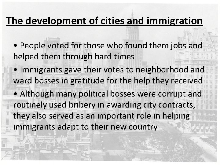 The development of cities and immigration • People voted for those who found them