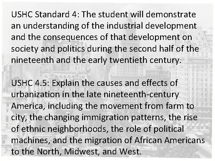USHC Standard 4: The student will demonstrate an understanding of the industrial development and