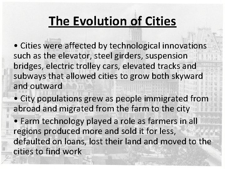 The Evolution of Cities • Cities were affected by technological innovations such as the