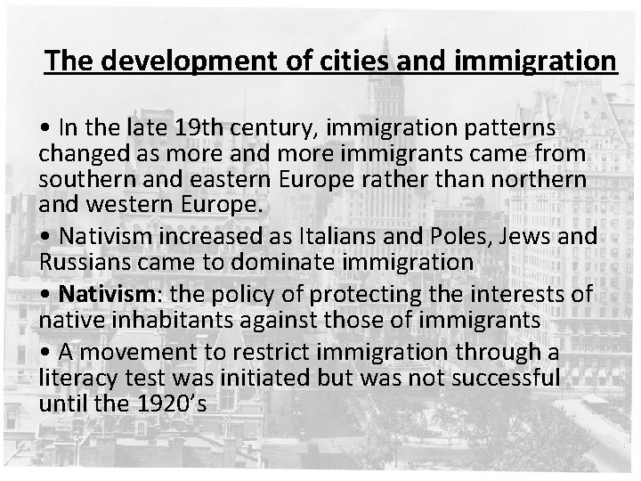 The development of cities and immigration • In the late 19 th century, immigration