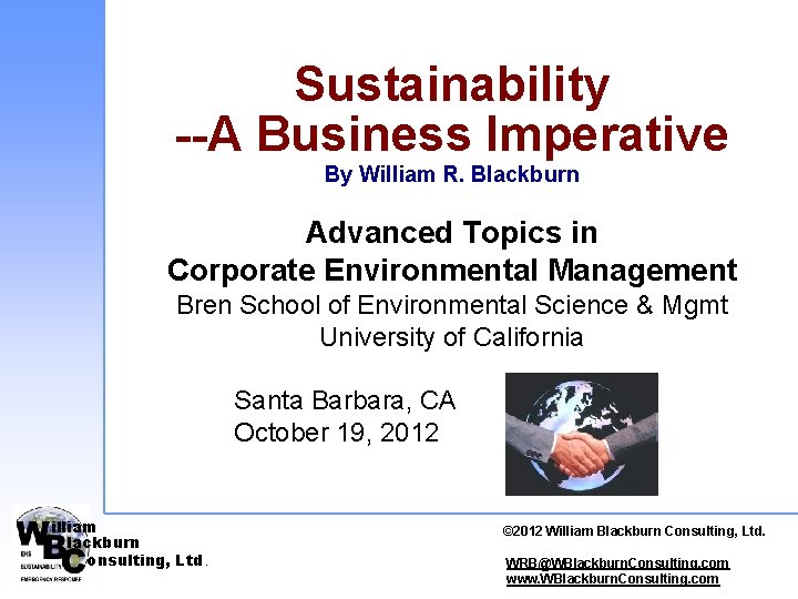 Sustainability --A Business Imperative By William R. Blackburn Advanced Topics in Corporate Environmental Management