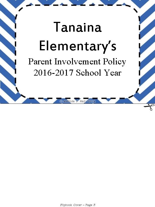 Tanaina Elementary’s Parent Involvement Policy 2016 -2017 School Year 