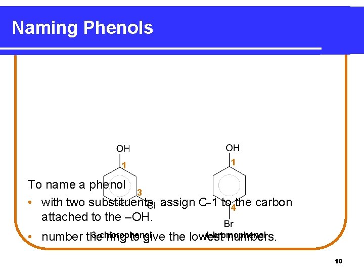 Naming Phenols 1 1 To name a phenol 3 • with two substituents, assign