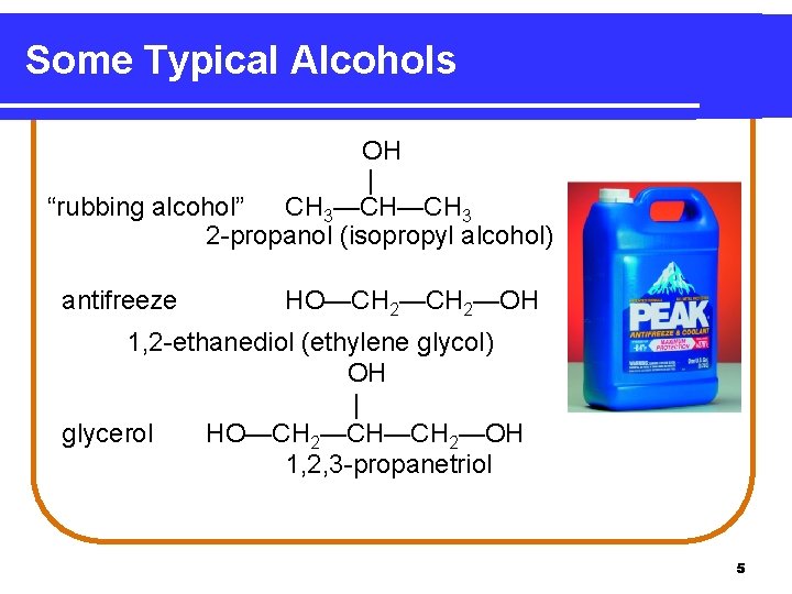 Some Typical Alcohols OH | “rubbing alcohol” CH 3—CH—CH 3 2 -propanol (isopropyl alcohol)