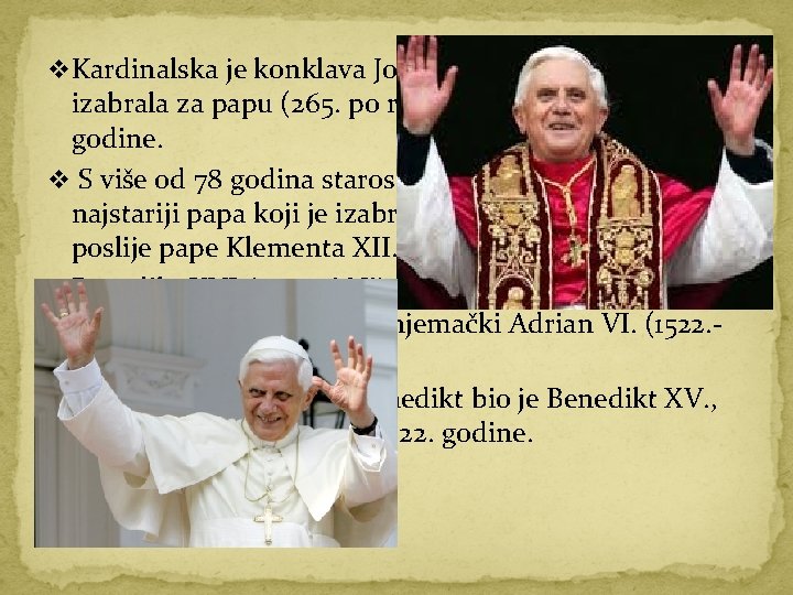 v Kardinalska je konklava Josepha Aloisa Ratzingera izabrala za papu (265. po redu) 19.