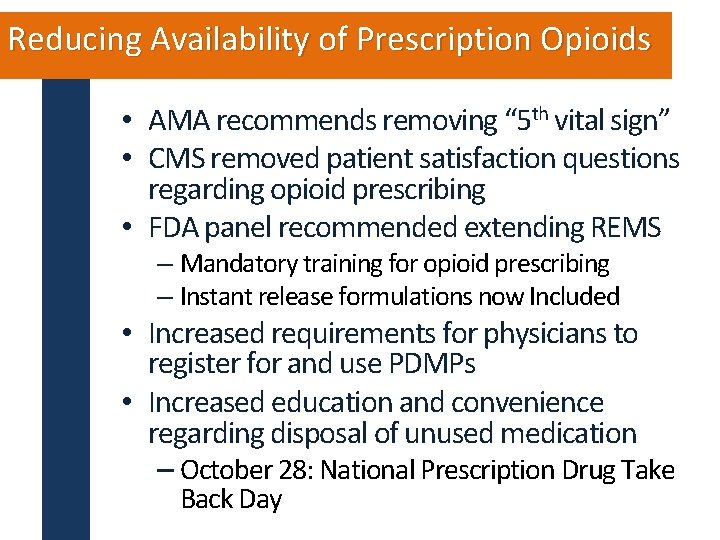 Reducing Availability of Prescription Opioids • AMA recommends removing “ 5 th vital sign”