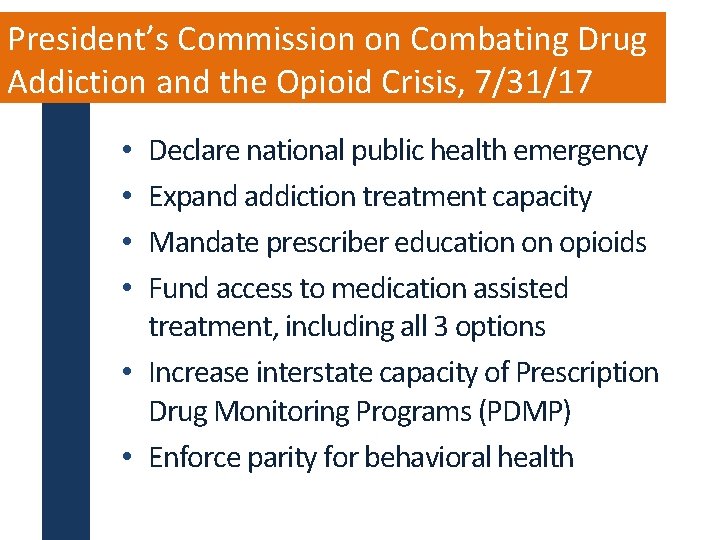 President’s Commission on Combating Drug Addiction and the Opioid Crisis, 7/31/17 Declare national public