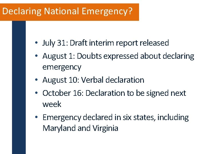 Declaring National Emergency? • July 31: Draft interim report released • August 1: Doubts