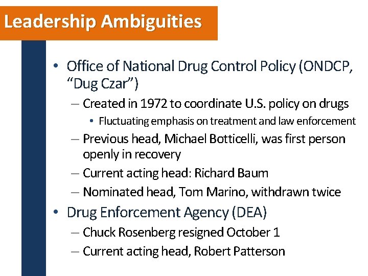 Leadership Ambiguities • Office of National Drug Control Policy (ONDCP, “Dug Czar”) – Created