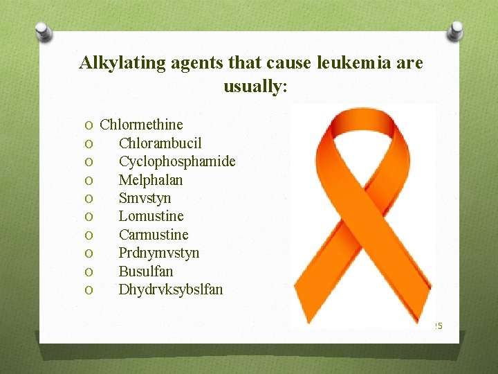 Alkylating agents that cause leukemia are usually: O Chlormethine O Chlorambucil O Cyclophosphamide O