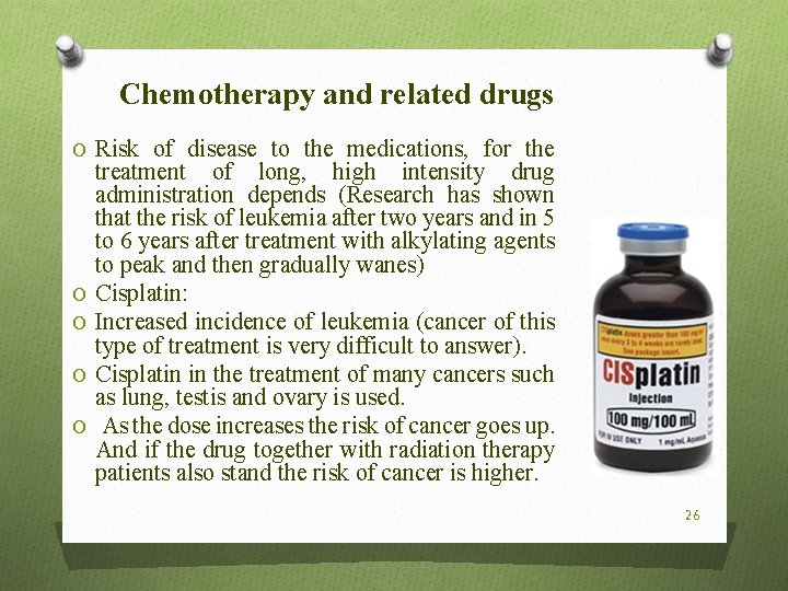 Chemotherapy and related drugs O Risk of disease to the medications, for the O
