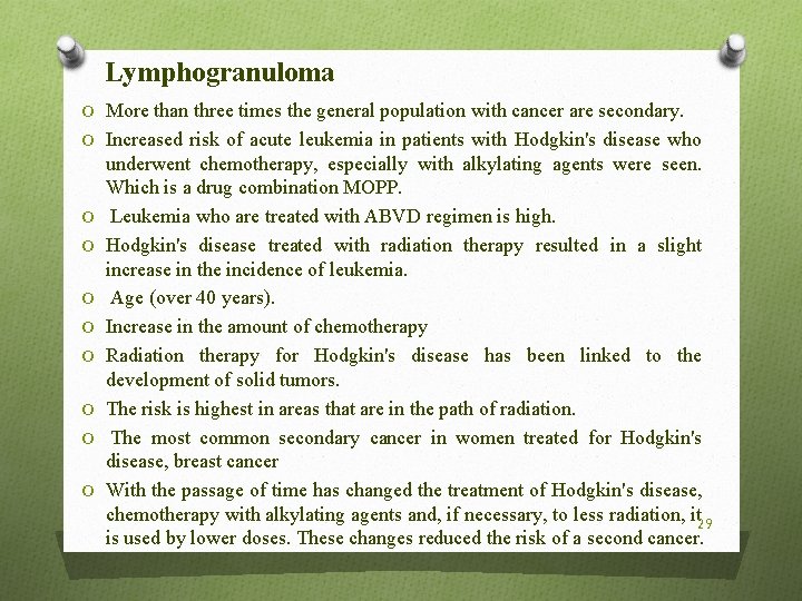 Lymphogranuloma O More than three times the general population with cancer are secondary. O